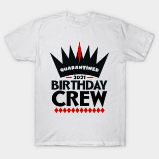 Quarantined Birthday Crew 2021 T-Shirt